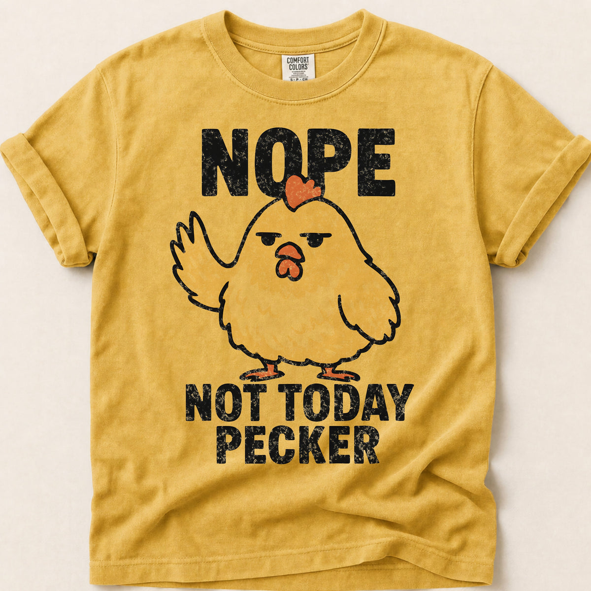 Not Today Pecker T-Shirt on Mustard