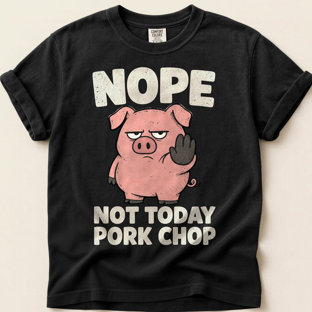 Not Today Pork Chop T-Shirt on Black