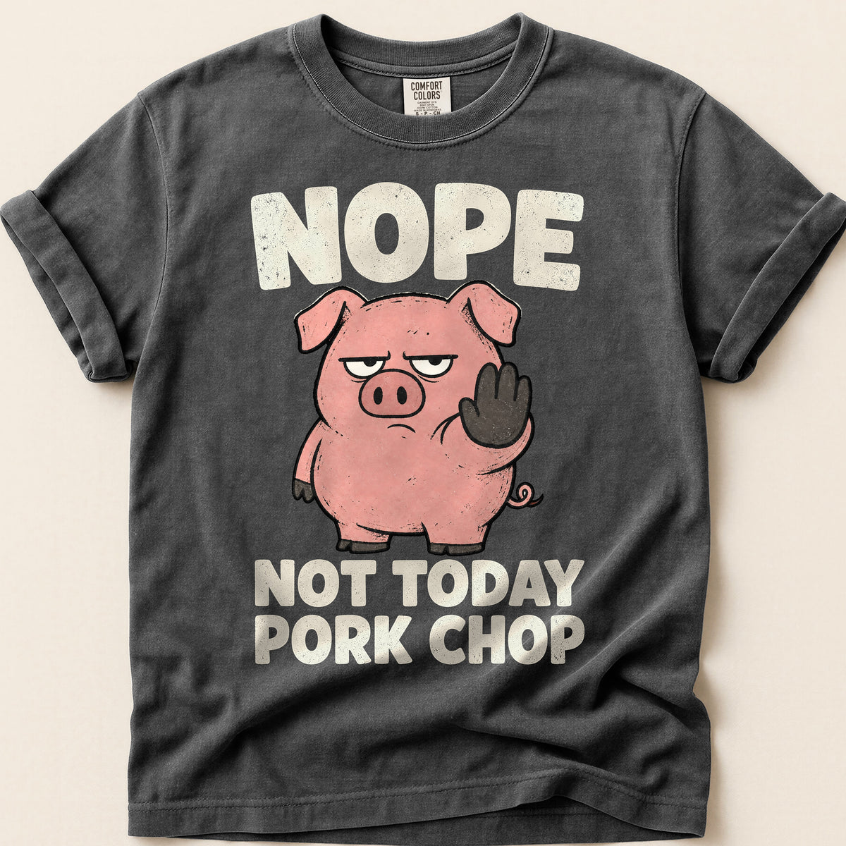 Not Today Pork Chop T-Shirt on Pepper
