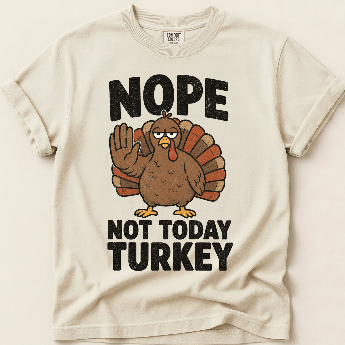 Not Today Turkey T-Shirt on Ivory