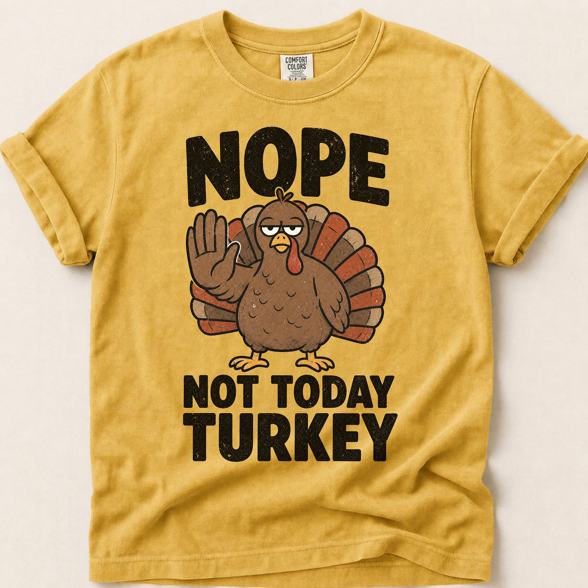 Not Today Turkey T-Shirt on Mustard