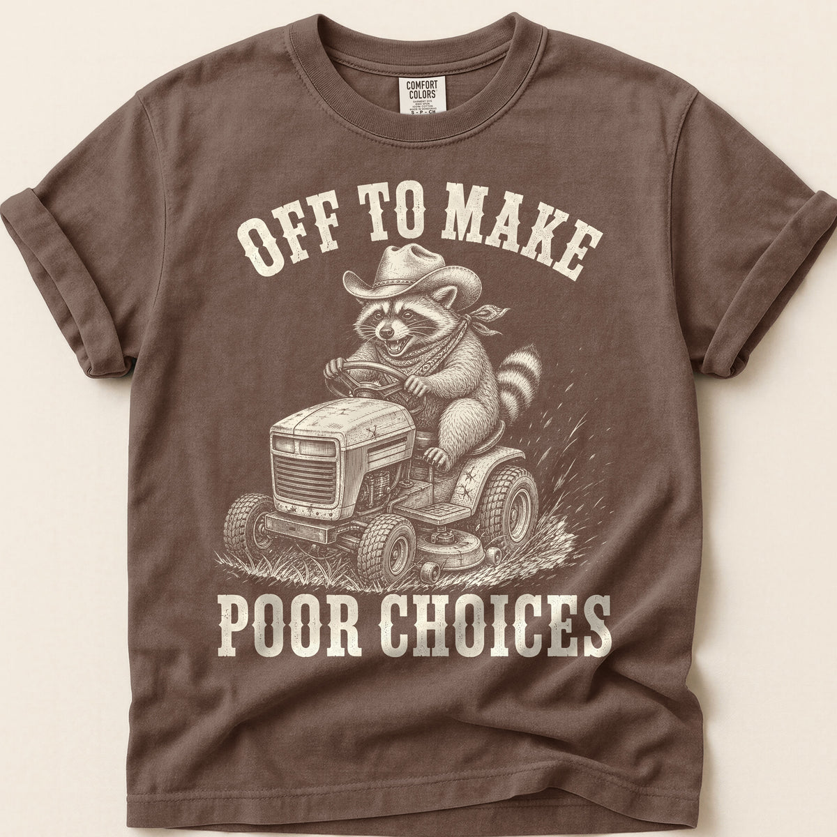 Off To Make Poor Choices T-Shirt on Espresso
