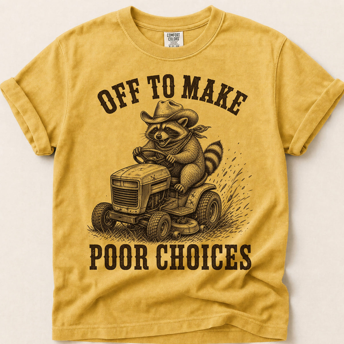 Off To Make Poor Choices T-Shirt on Mustard