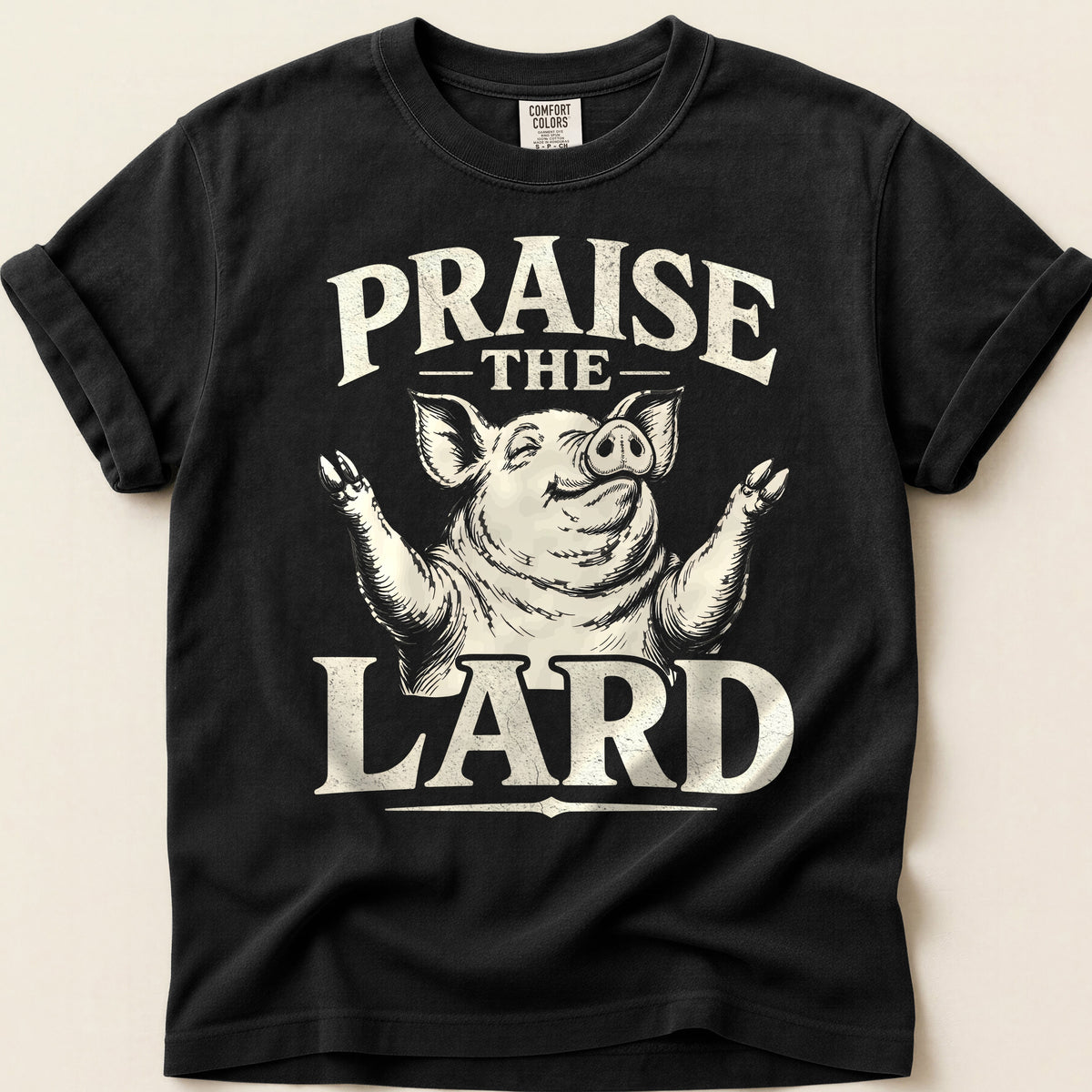 Praise The Lard on Black