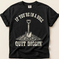 Quit Diggin T-Shirt on Black
