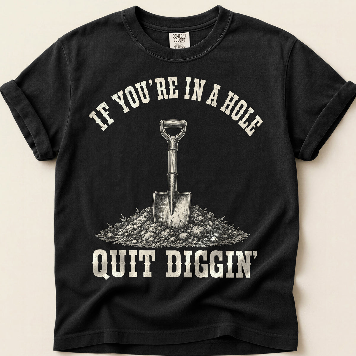 Quit Diggin T-Shirt on Black