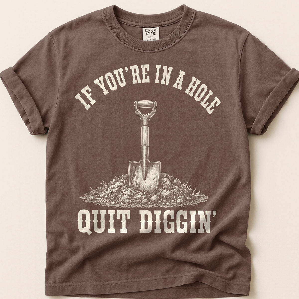 Quit Diggin T-Shirt on Espresso