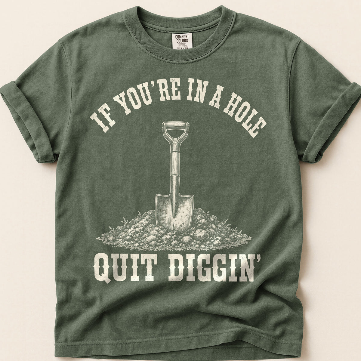 Quit Diggin T-Shirt on Moss