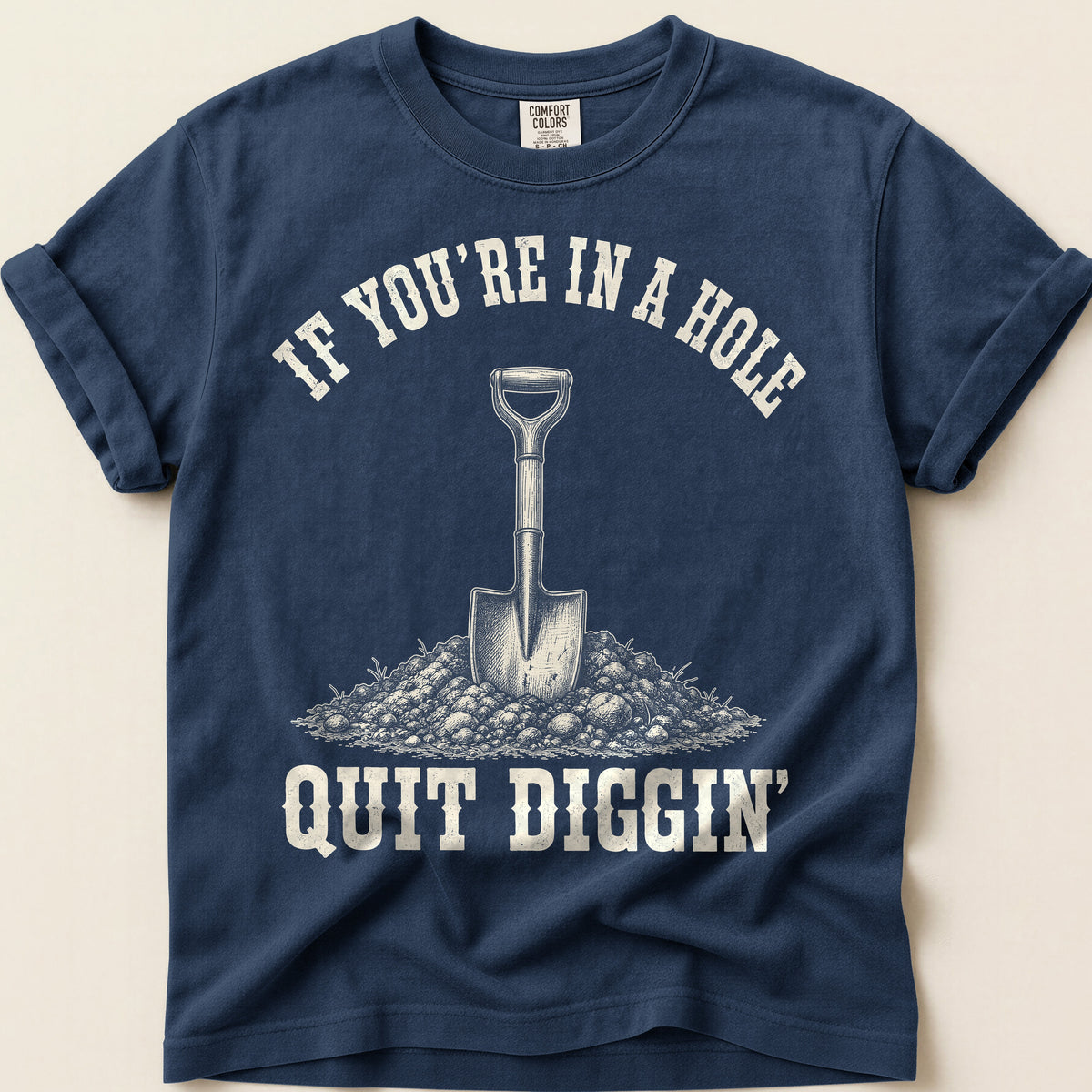 Quit Diggin T-Shirt on Navy