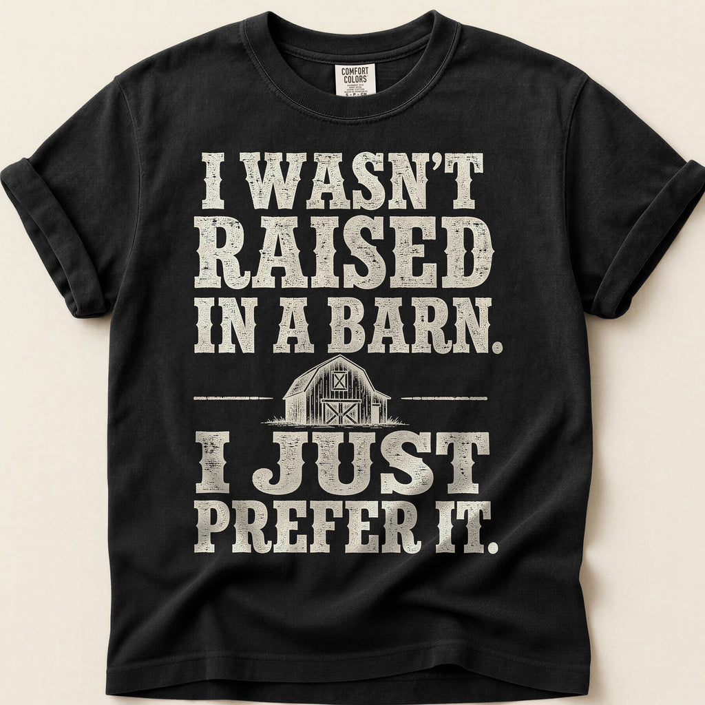 Raised In A Barn T-Shirt on Black