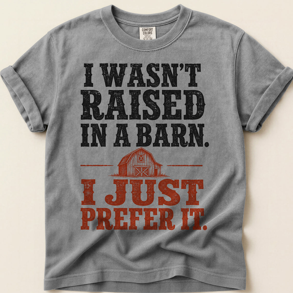 Raised In A Barn T-Shirt on Grey