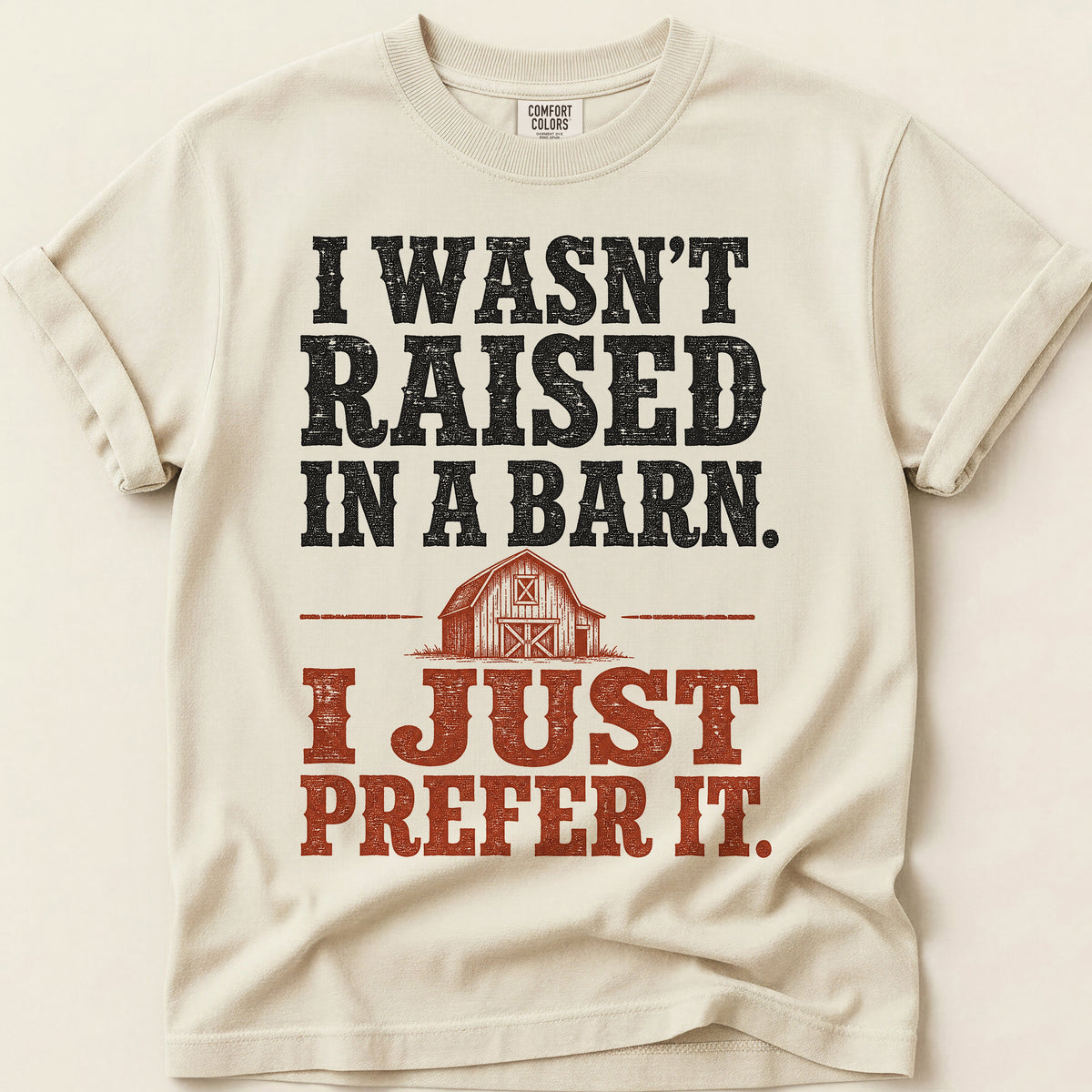 Raised In A Barn T-Shirt on Ivory
