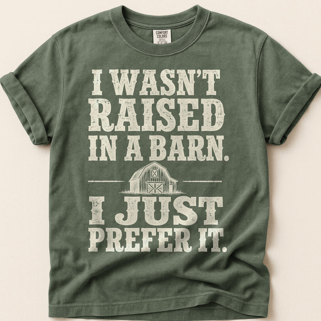 Raised In A Barn T-Shirt on Moss