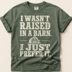 Raised In A Barn T-Shirt on Moss