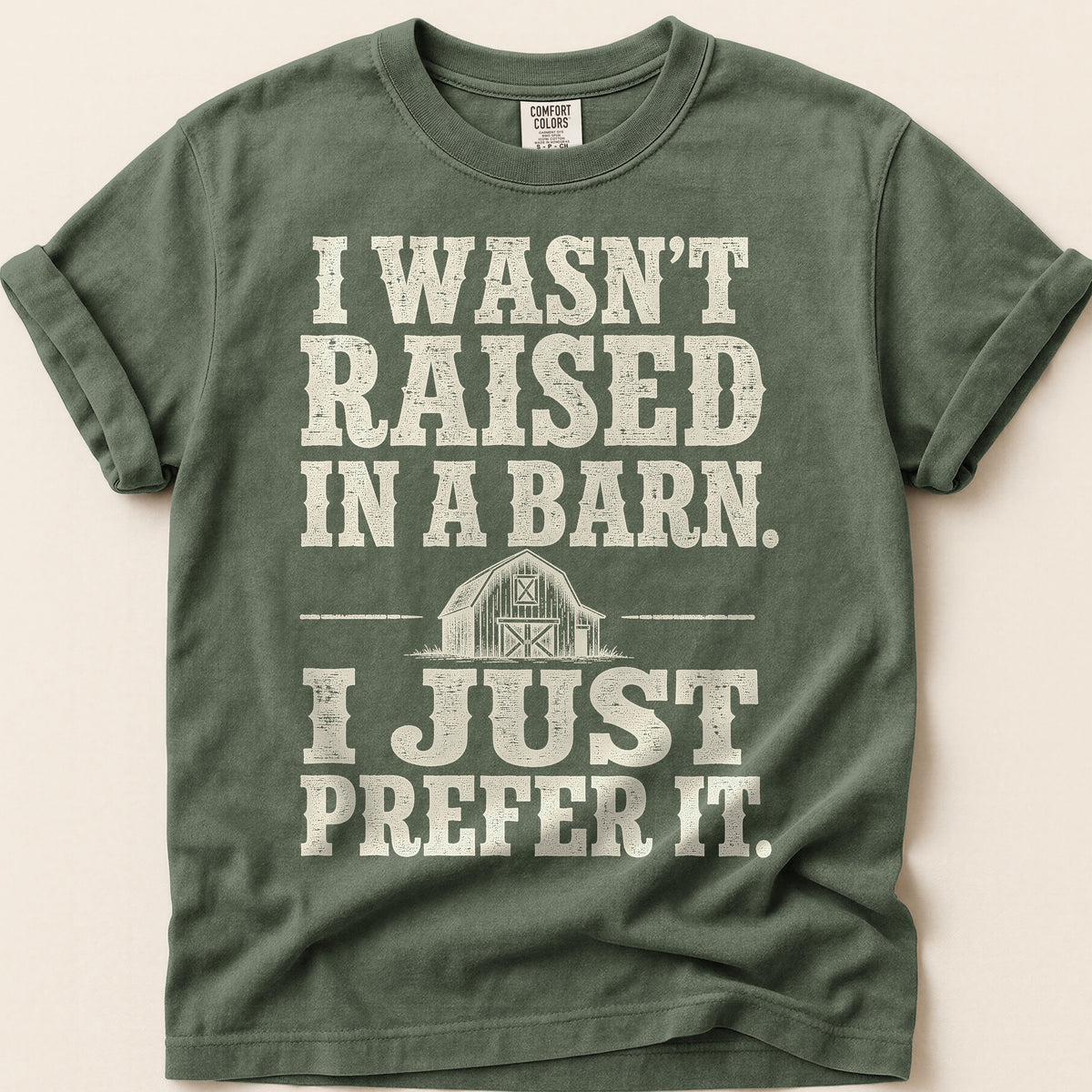 Raised In A Barn T-Shirt on Moss