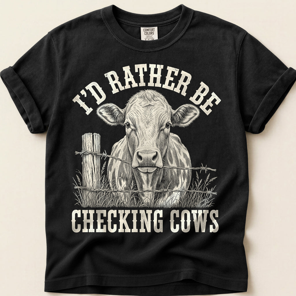 Rather Be Checking Cows T-Shirt on Black