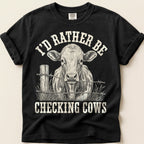 Rather Be Checking Cows T-Shirt on Black
