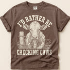 Rather Be Checking Cows T-Shirt on Espresso