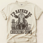 Rather Be Checking Cows T-Shirt on Ivory
