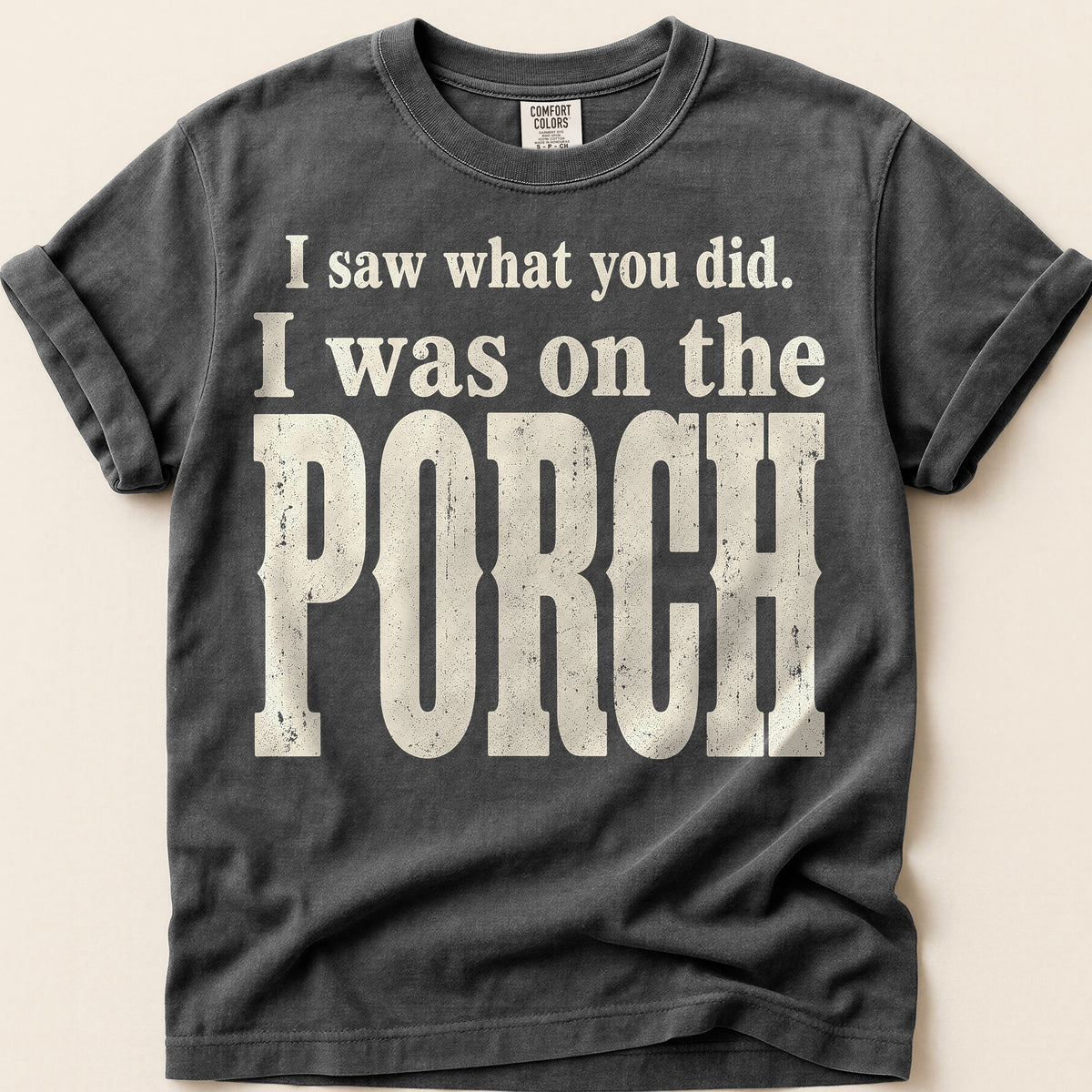 Saw It From The Porch T-Shirt on Pepper