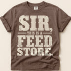 Sir This Is A Feed Store T-Shirt on Espresso