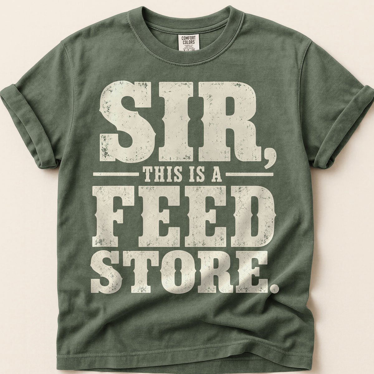 Sir This Is A Feed Store T-Shirt on Moss