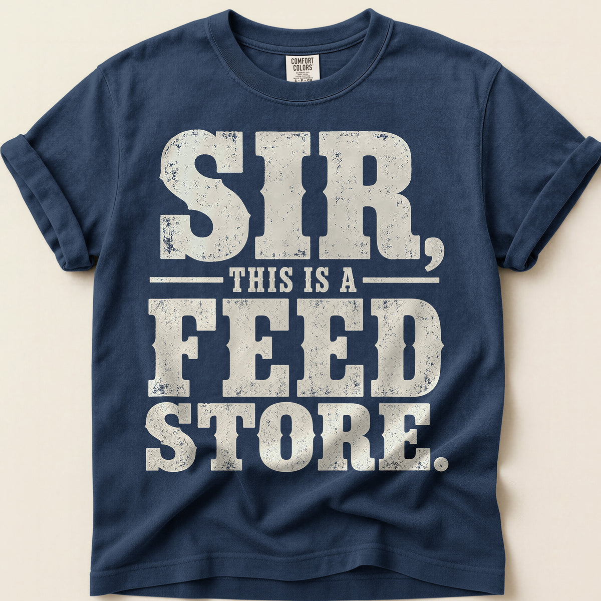 Sir This Is A Feed Store T-Shirt on Navy