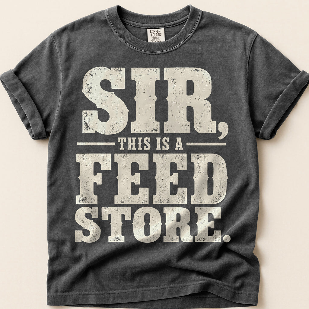 Sir This Is A Feed Store T-Shirt on Pepper