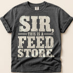 Sir This Is A Feed Store T-Shirt on Pepper