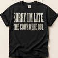 Sorry Im Late T-Shirt on Black