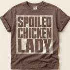 Spoiled Chicken Lady T-Shirt on Espresso
