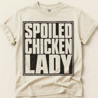 Spoiled Chicken Lady T-Shirt on Ivory