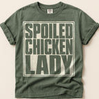 Spoiled Chicken Lady T-Shirt on Moss