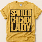 Spoiled Chicken Lady T-Shirt on Mustard