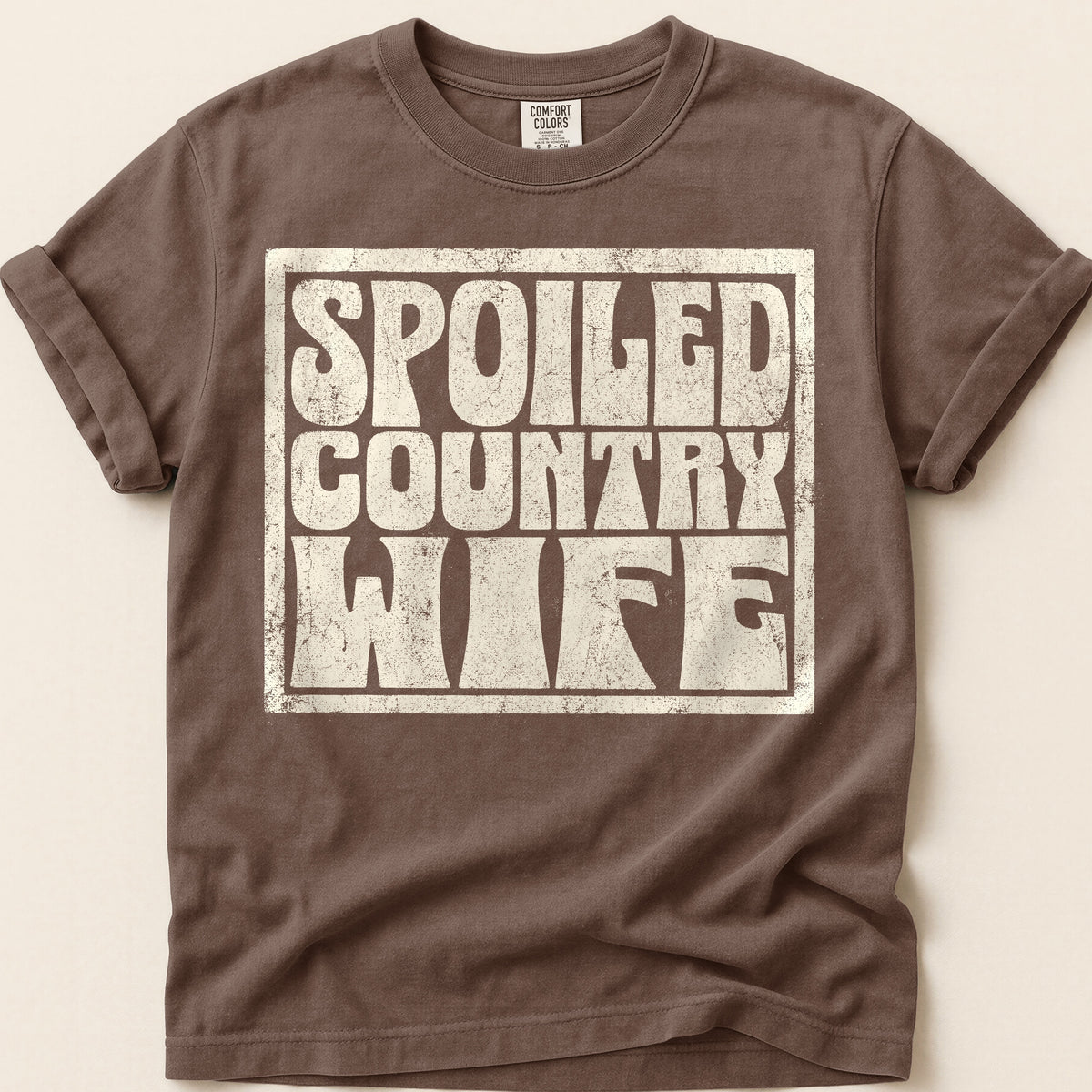 Spoiled Country Wife T-Shirt on Espresso