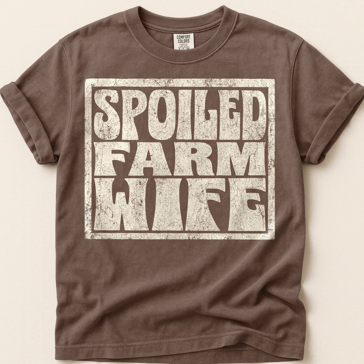 Spoiled Farm Wife T-Shirt on Espresso
