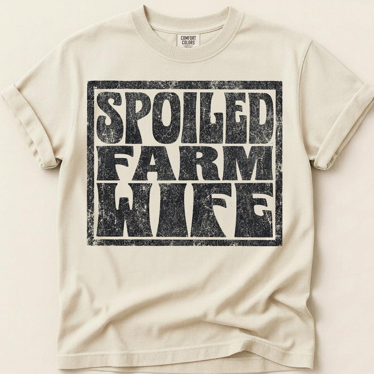 Spoiled Farm Wife T-Shirt on Ivory