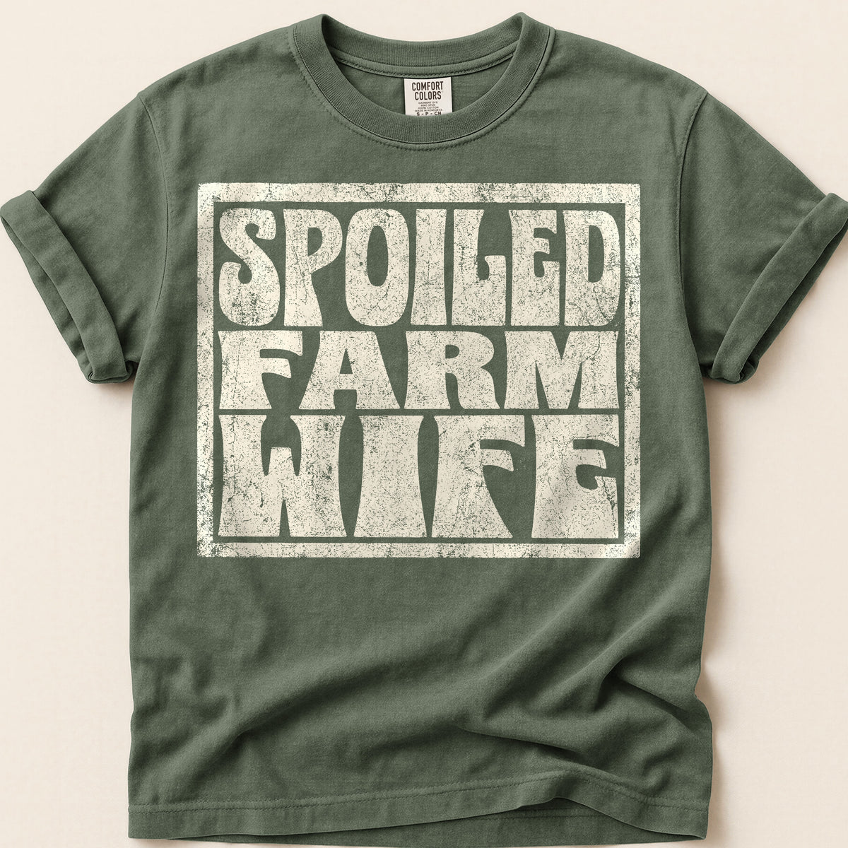 Spoiled Farm Wife T-Shirt on Moss