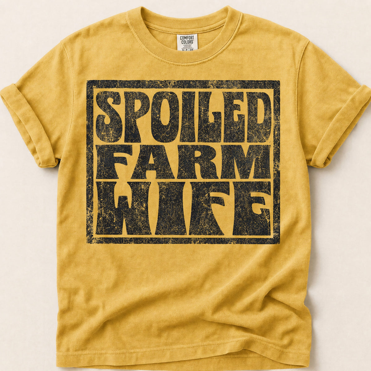 Spoiled Farm Wife T-Shirt on Mustard