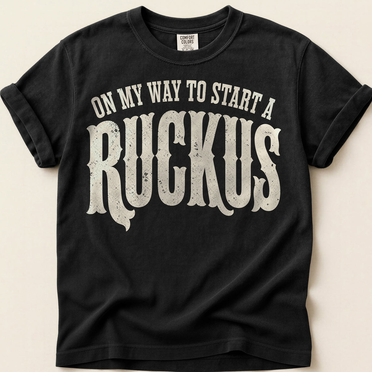 Start A Ruckus T-Shirt on Black