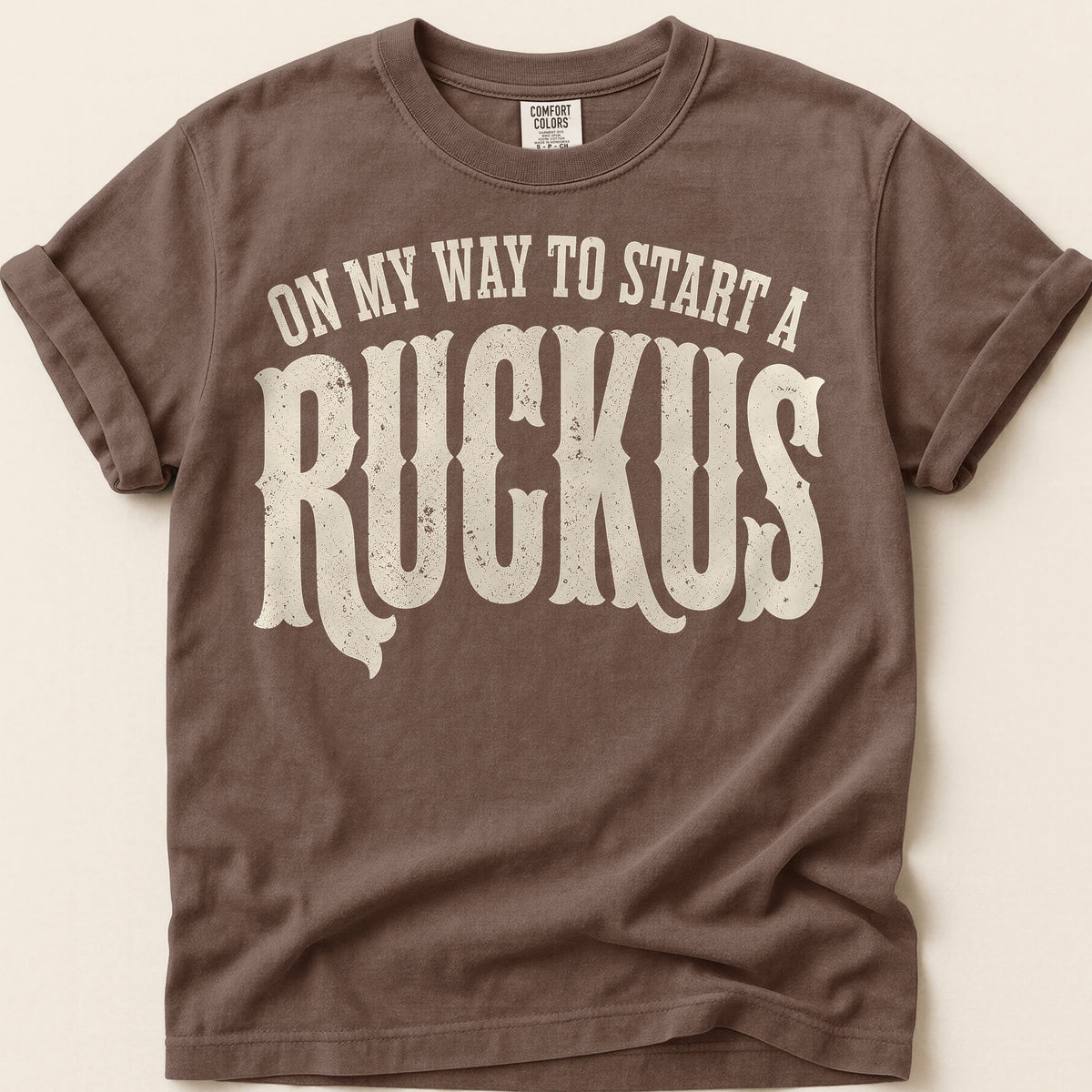 Start A Ruckus T-Shirt on Espresso