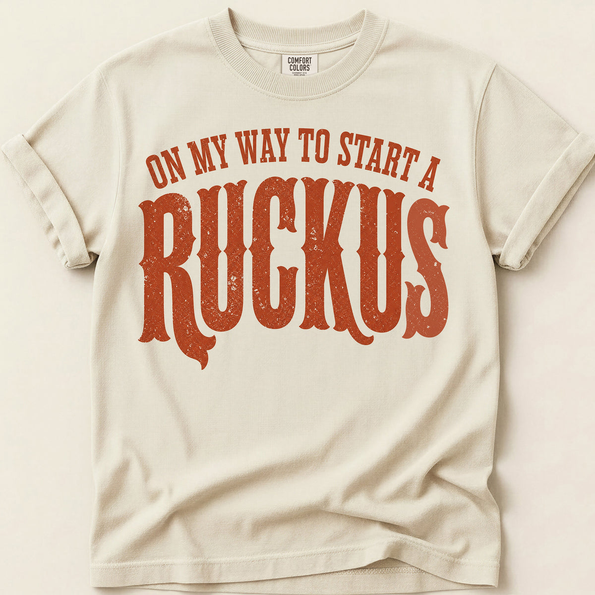 Start A Ruckus T-Shirt on Ivory