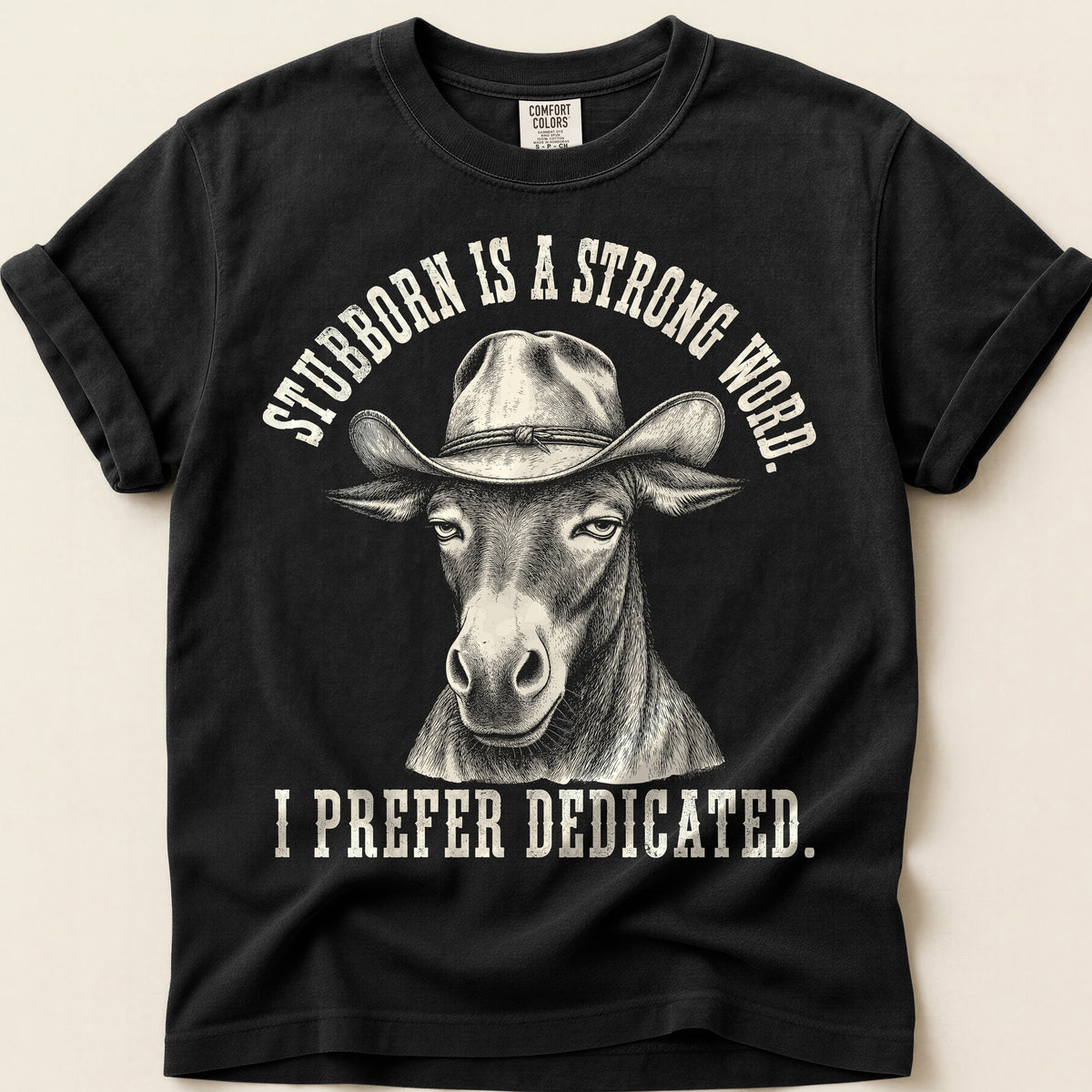 Stubborn Dedicated T-Shirt on Black