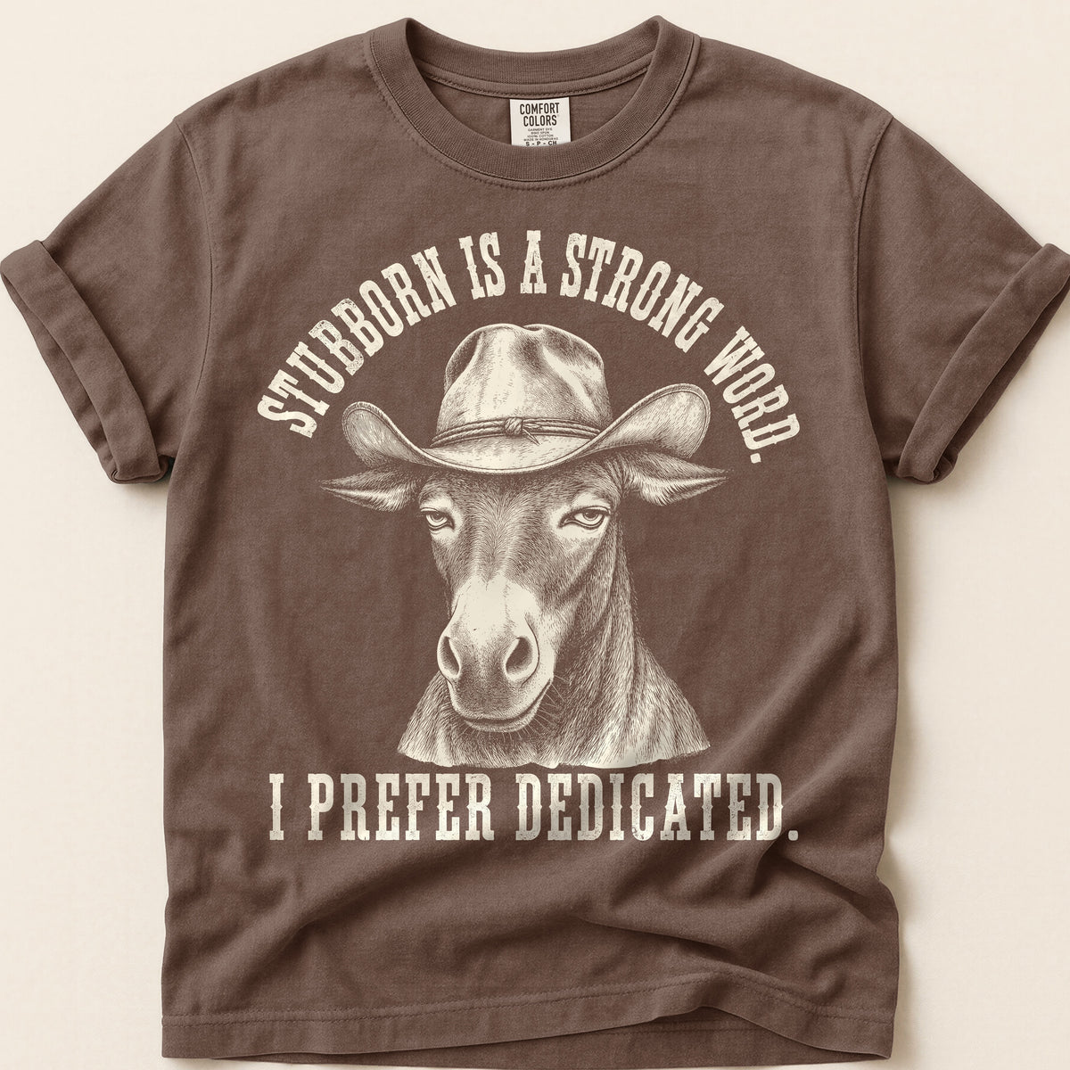 Stubborn Dedicated T-Shirt on Espresso