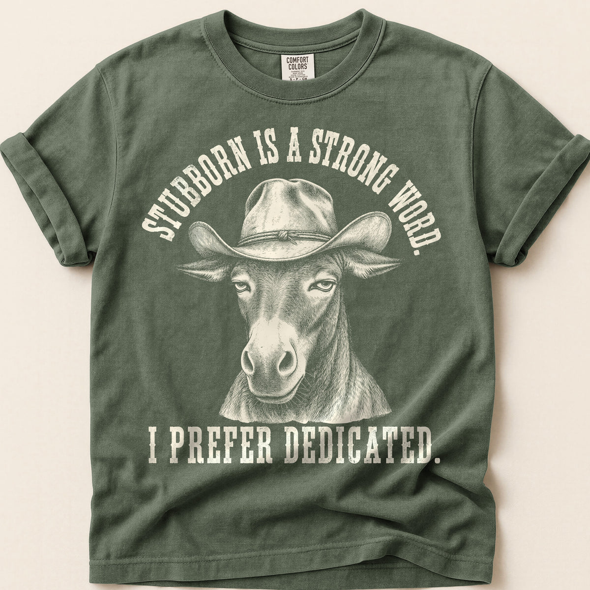 Stubborn Dedicated T-Shirt on Moss
