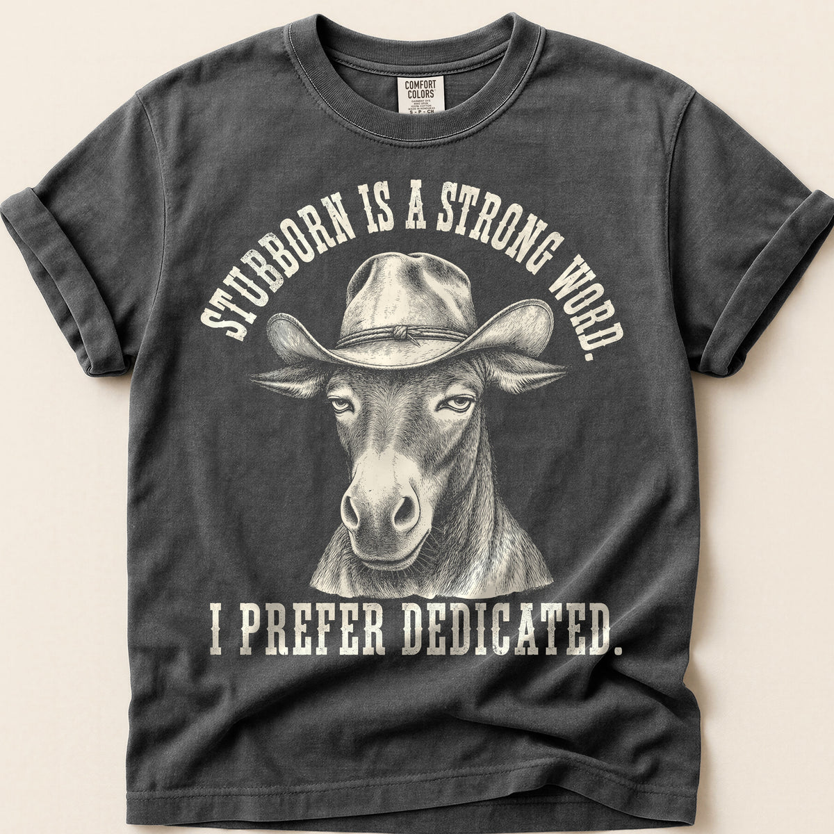 Stubborn Dedicated T-Shirt on Pepper