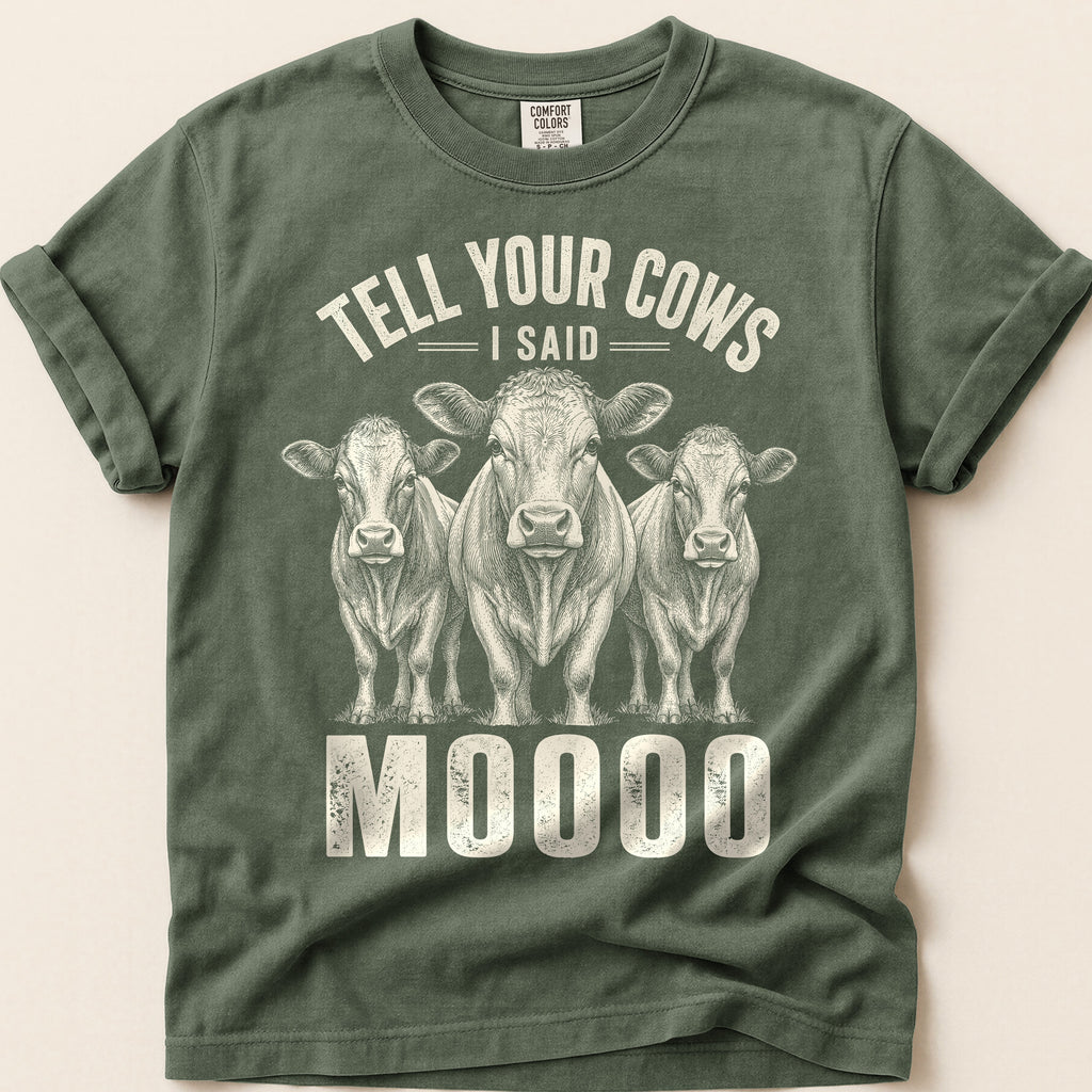 Tell Your Cows T-Shirt on Moss