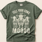 Tell Your Cows T-Shirt on Moss