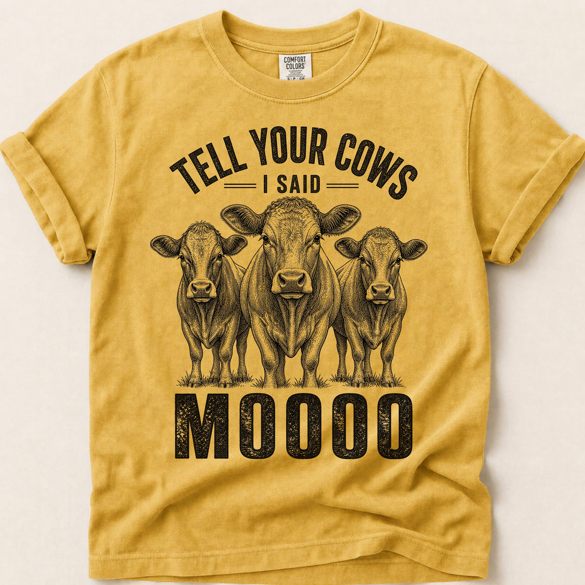 Tell Your Cows T-Shirt on Mustard