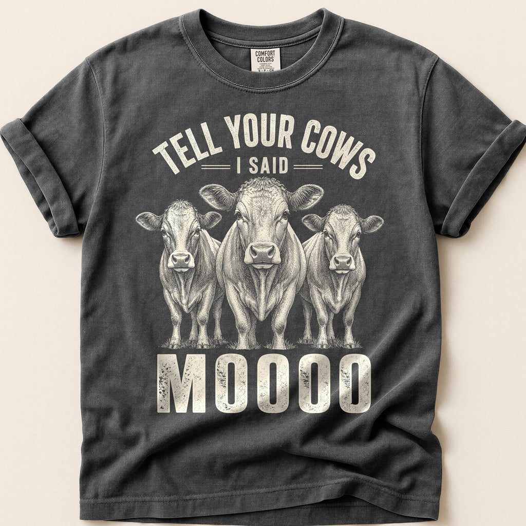 Tell Your Cows T-Shirt on Pepper
